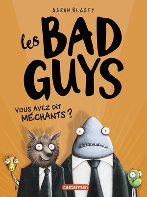 cover image of Les Bad Guys (Tome 1) --Vous avez dit méchants ?